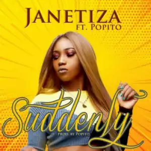Janetiza - Suddenly ft. Popito